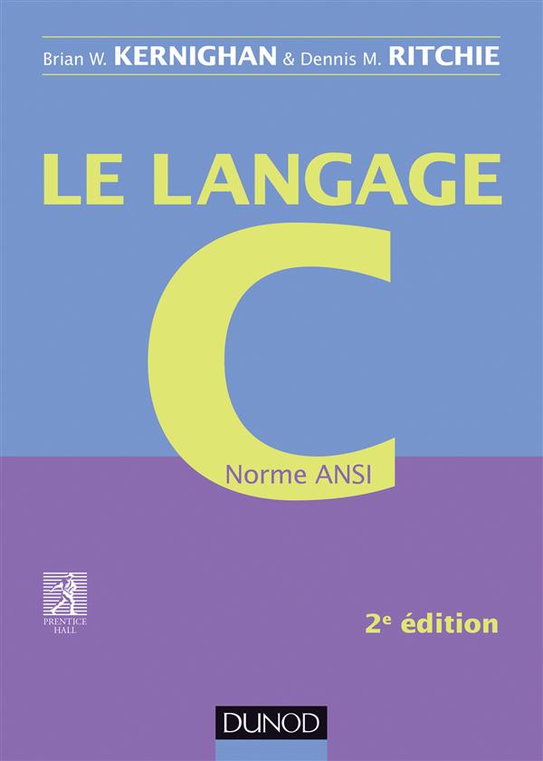 Le langage C ; norme ANSI ; 2e édition