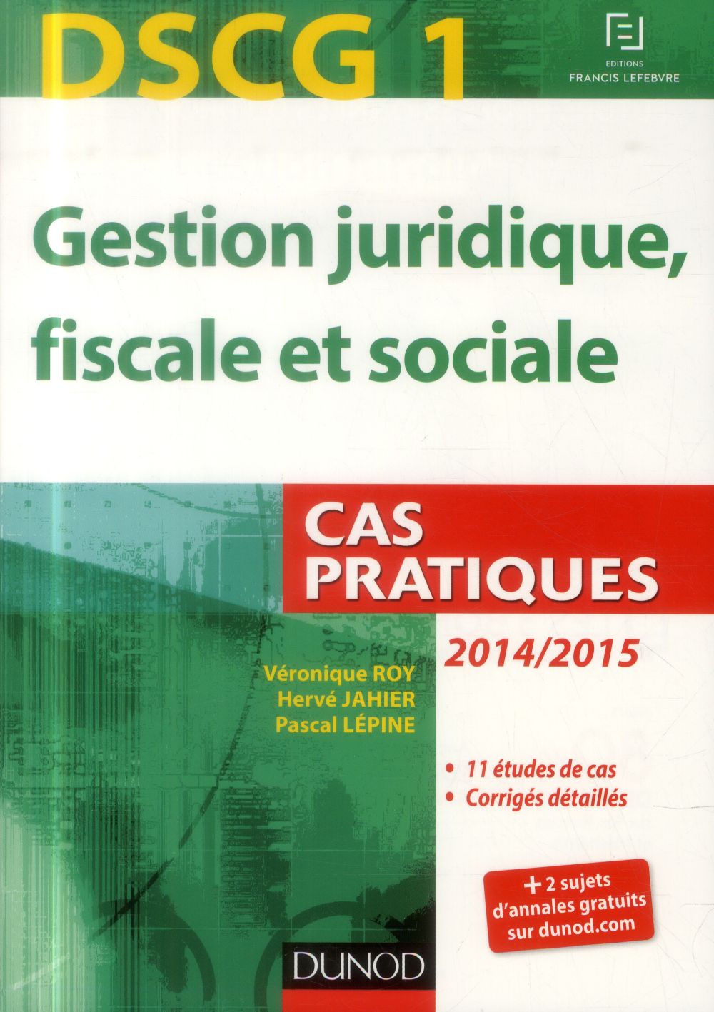 Dscg 1 ; gestion juridique, fiscale et sociale ; cas pratiques (édition 2014/2015)