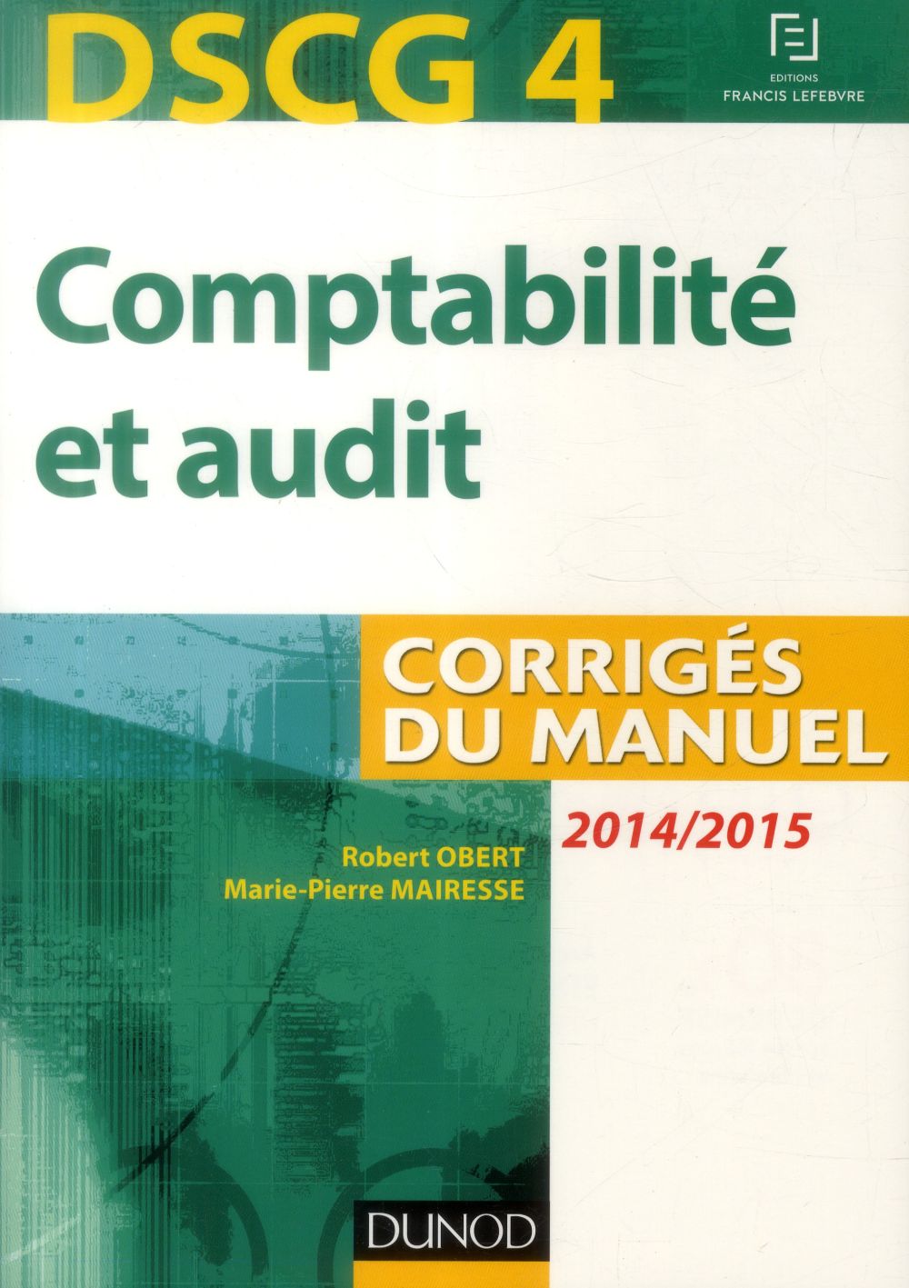Dscg 4 ; comptabilité et audit ; corrigés du manuel (édition 2014/2015)