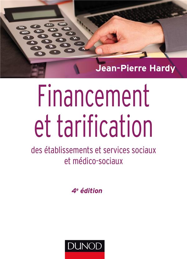 Financement et tarification des établissements et services sociaux et médico-sociaux (4e édition)