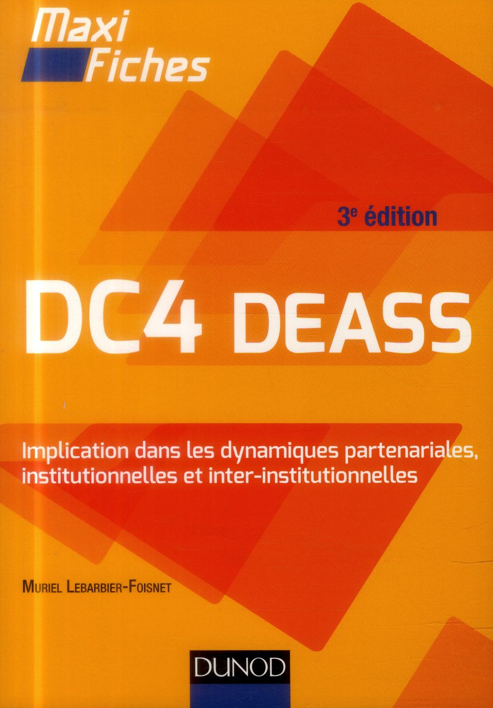 Maxi fiches : dc4 ; deass ; implication dans les dynamiques partenariales, institutionnelles et interinstitutionnelles ; maxi-fiches