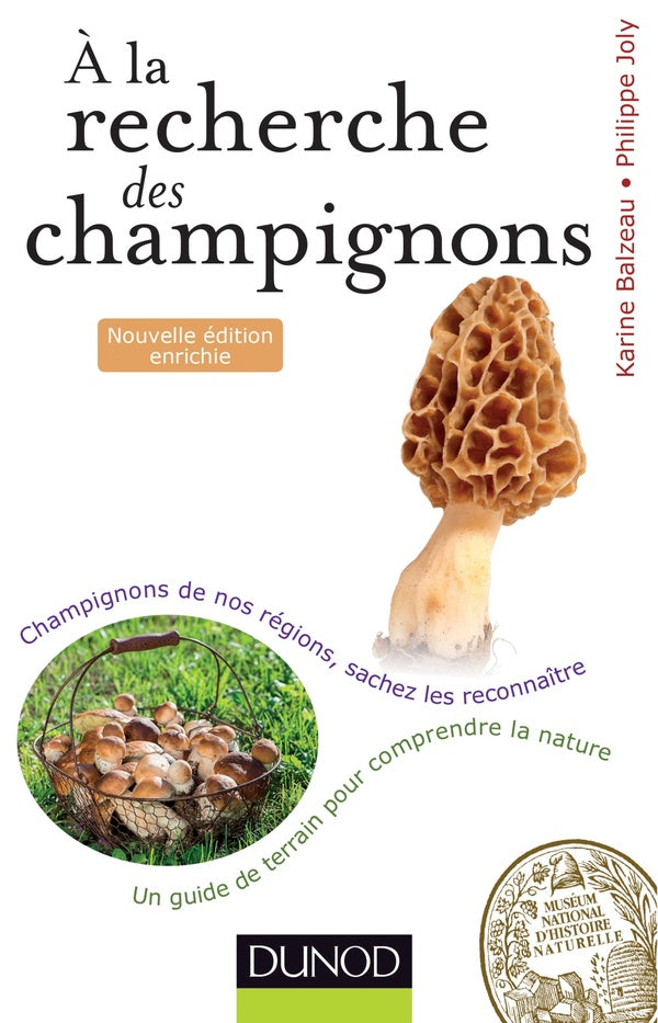 à la recherche des champignons ; un guide de terrain pour comprendre la nature ; champignons de nos forêts, sachez les reconnaître ; 2e édition