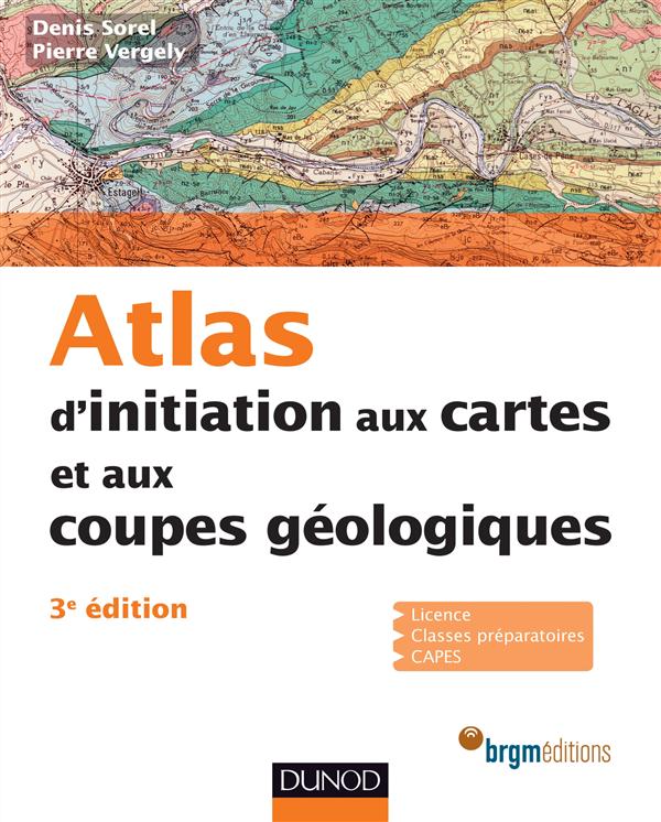 Atlas d'initiation aux cartes et aux coupes géologiques ; 3e édition