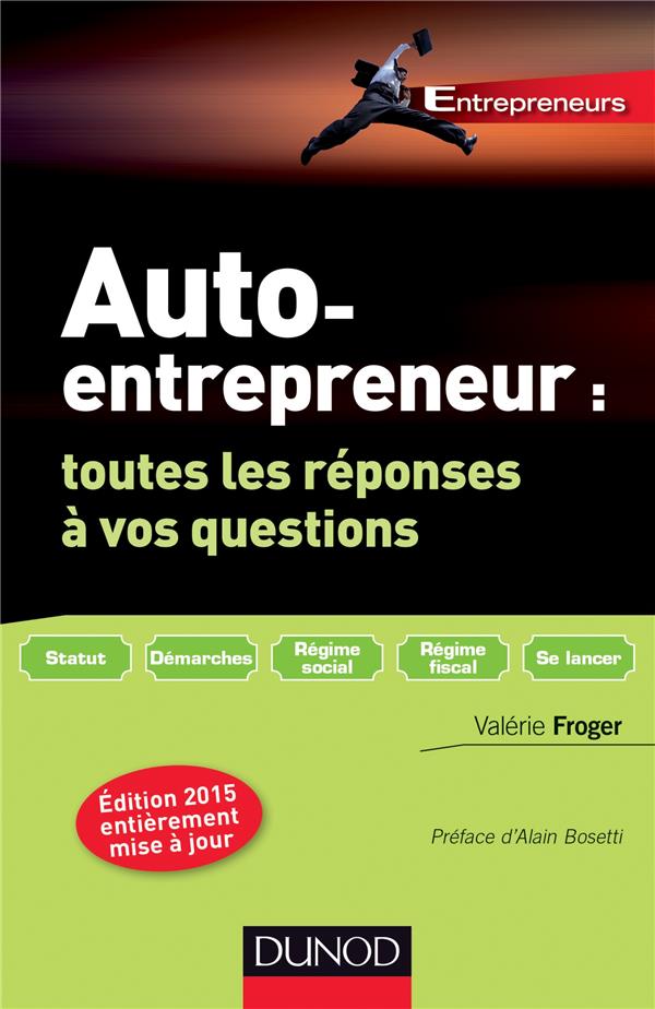 Auto-entrepreneur ; toutes les réponses à vos questions (3e édition)