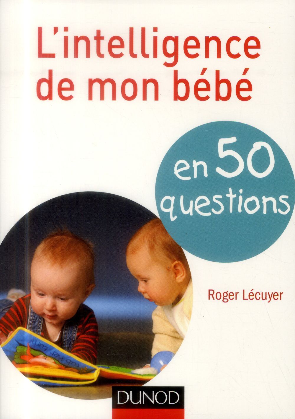 L'intelligence de mon bébé en 50 questions