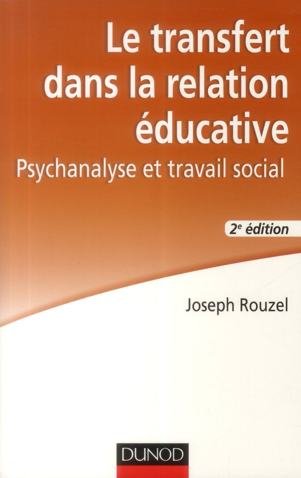 Le transfert dans la relation educative - 2e ed. - psychanalyse et travail social
