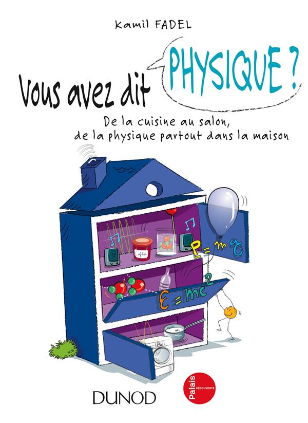 Vous avez dit physique ? de la cuisine au salon, de la physique partout dans la maison !
