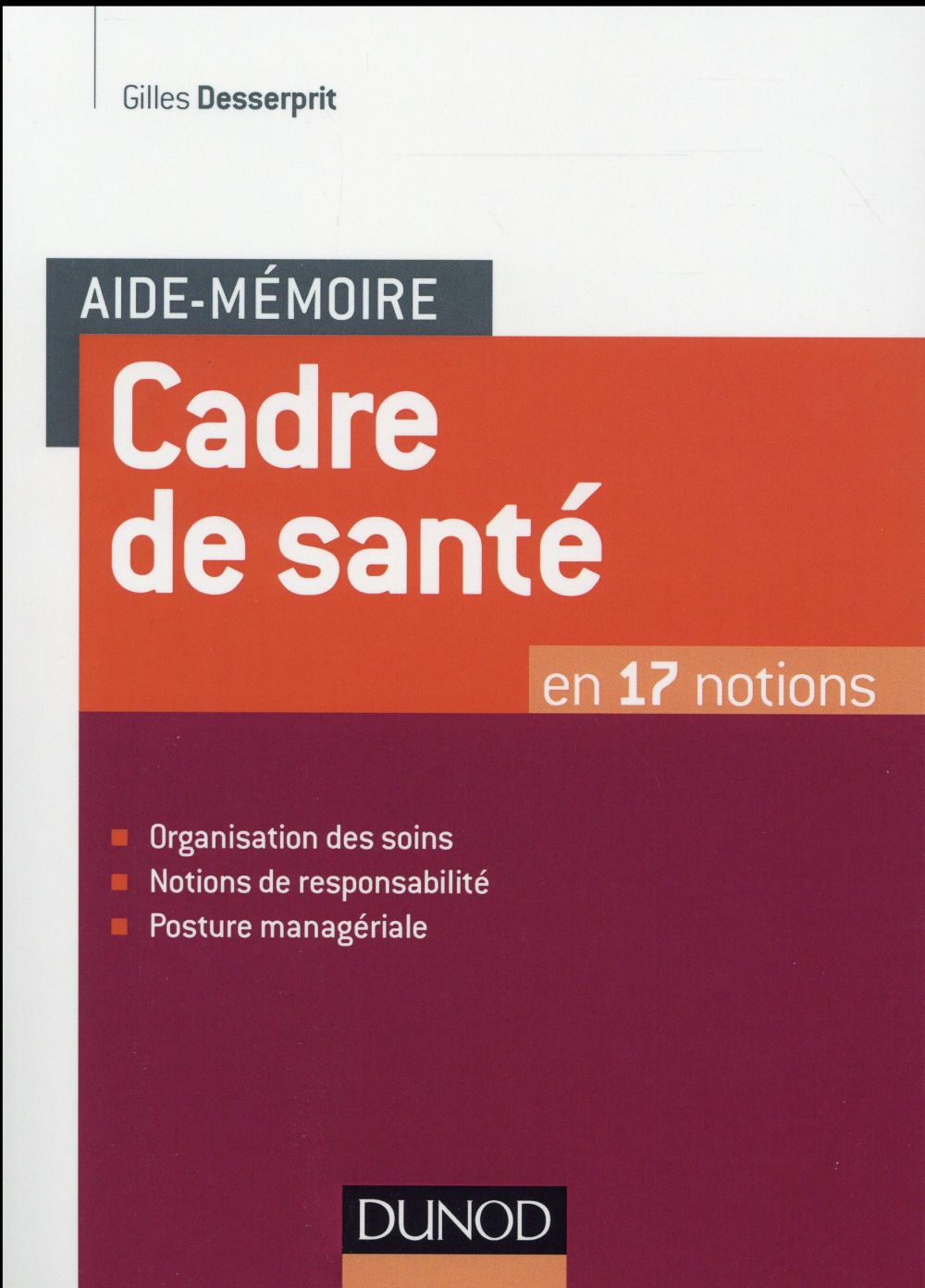 Aide-mémoire : le cadre de santé ; en 5 notions
