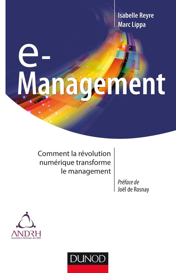 E-management ; comment la révolution numérique transforme le mangament