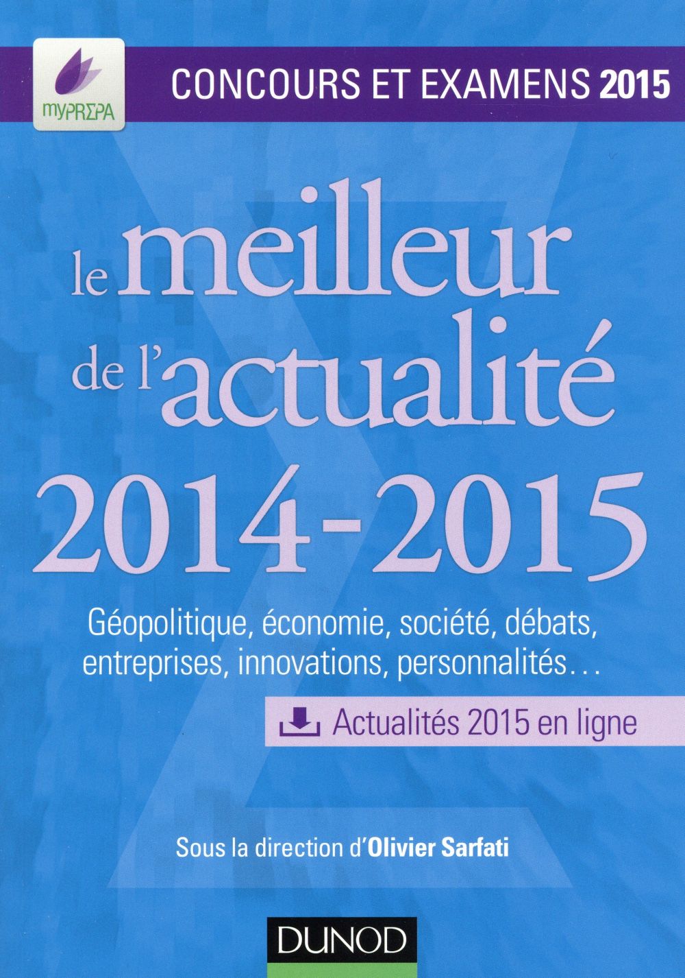 Le meilleur de l'actualité 2014-2015 ; concours et examens 2015