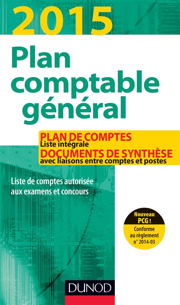 Plan comptable général 2015 ; plan de comptes et documents de synthèses