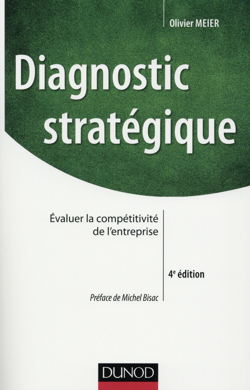 Diagnostic stratégique (4e édition) ; évaluer la compétitivité de l'entreprise