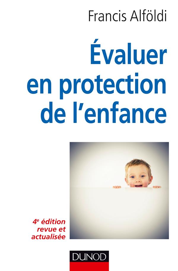 évaluer en protection de l'enfance ; théorie et méthode (4e édition)