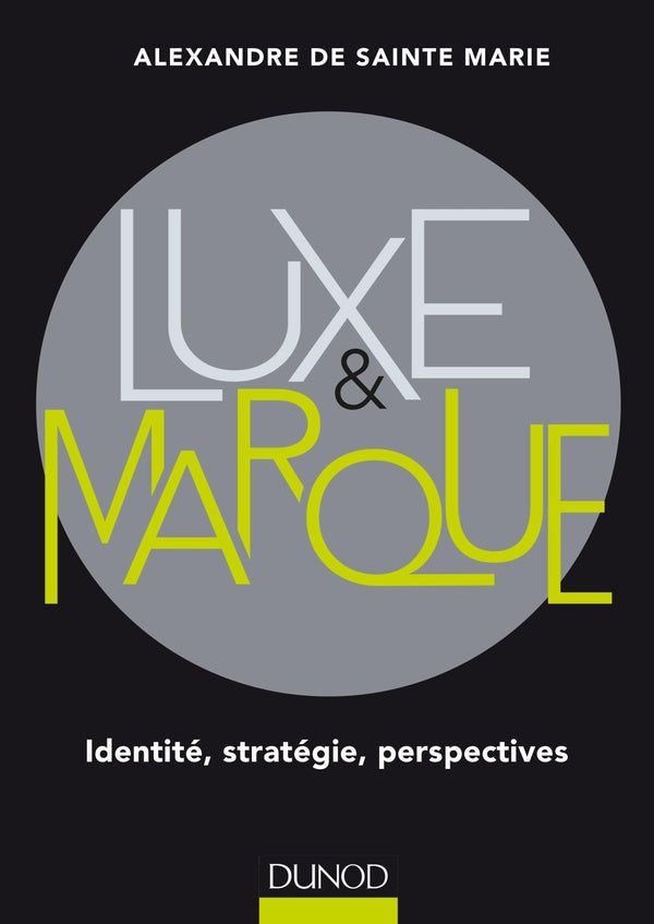 Luxe et marque . identité ; stratégie ; perspectives