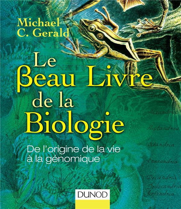 Le beau livre de la biologie ; de l'origine de la vie à la génomique