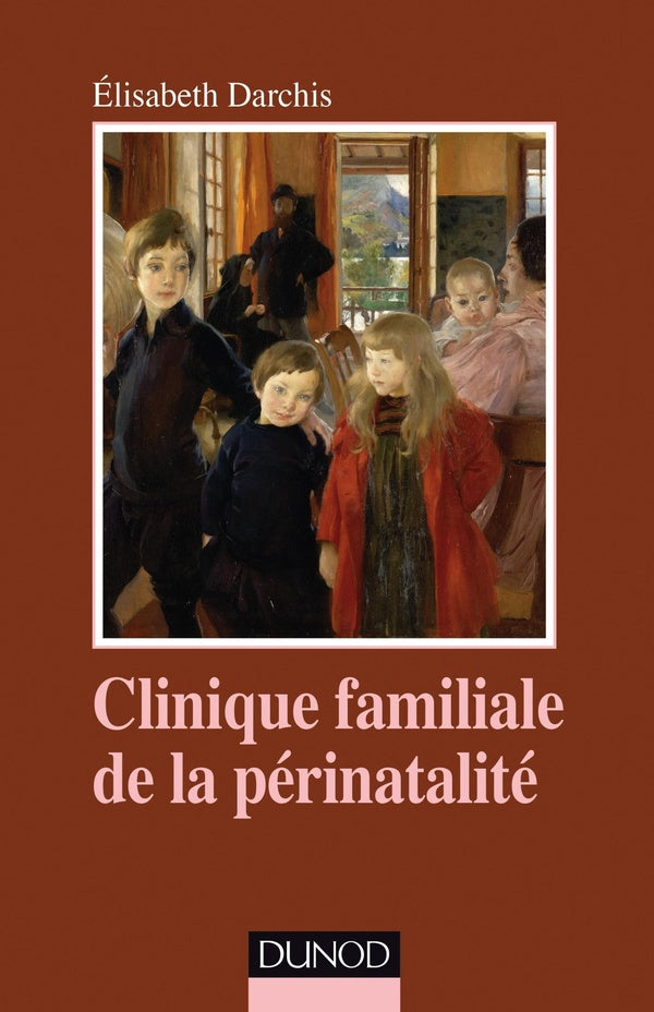 Clinique familiale de la périnatalité ; du temps de la grossesse aux premiers liens