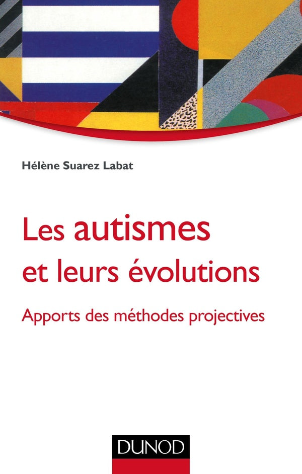 Les autismes et leurs évolutions ; apports et méthodes projectives