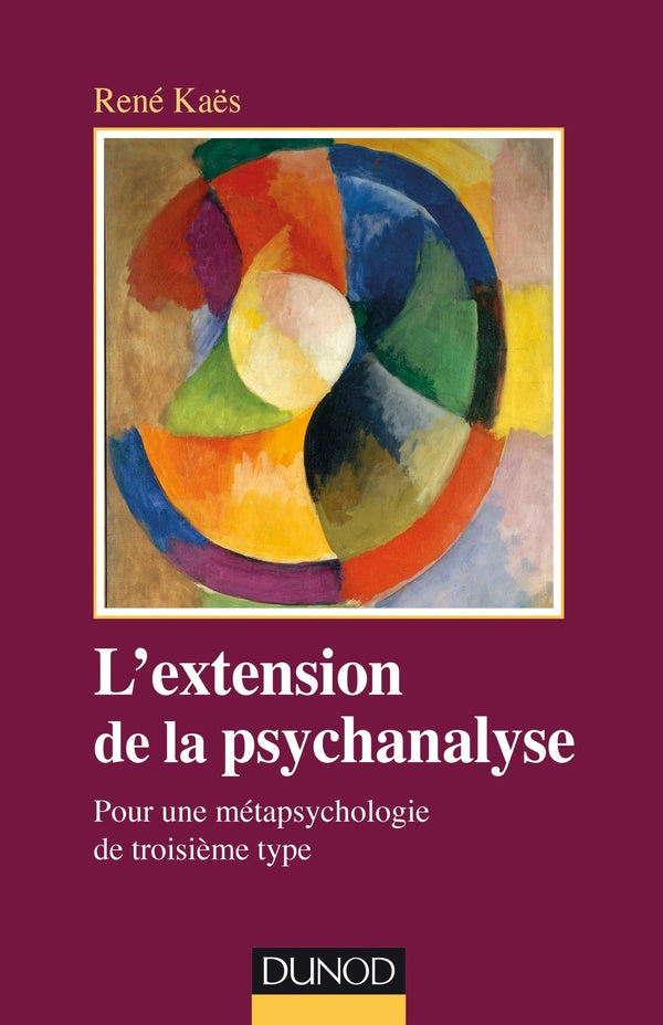 L'extension de la psychanalyse ; pour une métapsychologie du troisième type