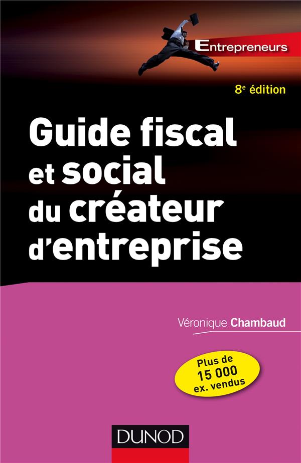 Guide fiscal et social du créateur d'entreprise (8e édition)