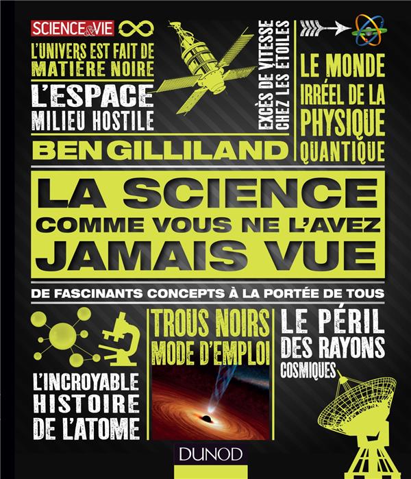 La science comme vous ne l'avez jamais vue ; de fascinants concepts à la portée de tous