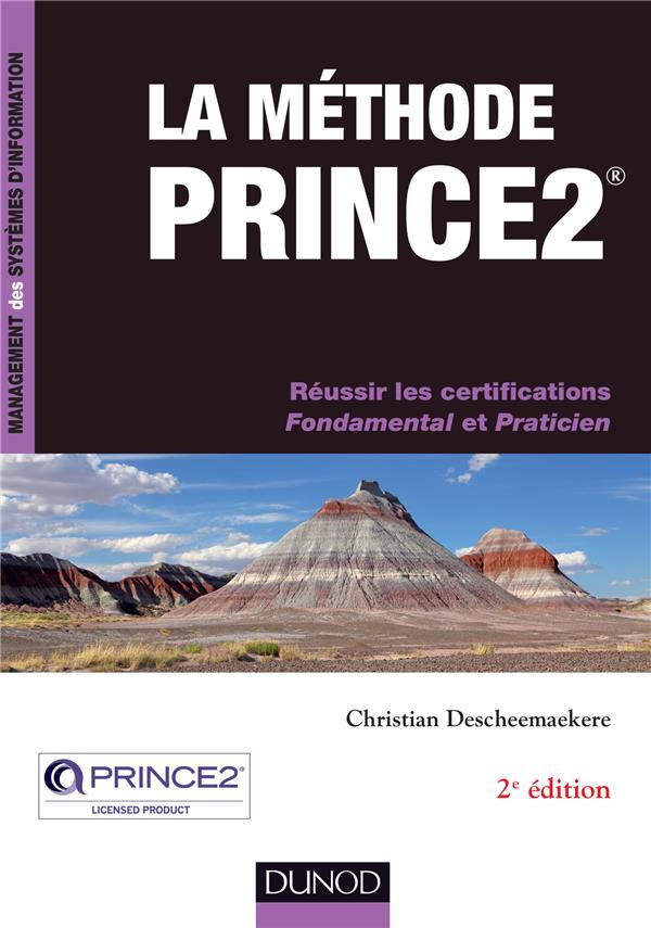 La méthode Prince2 ; réussir les certifications Fondamental et Praticien (2e édition)