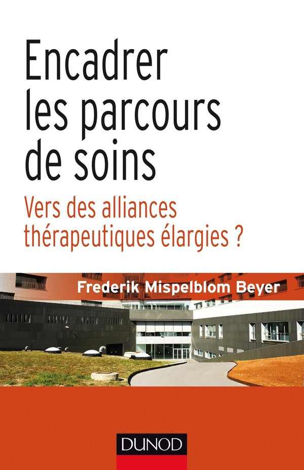 Encadrer les parcours de soins ; vers des alliances thérapeutiques élargies