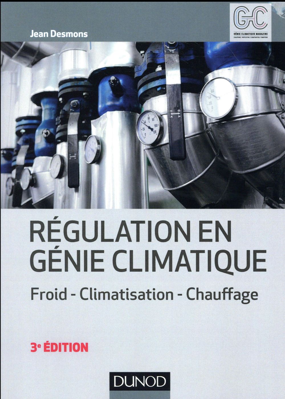 Régulation en génie climatique ; froid - climatisation - chauffage (3e édition)