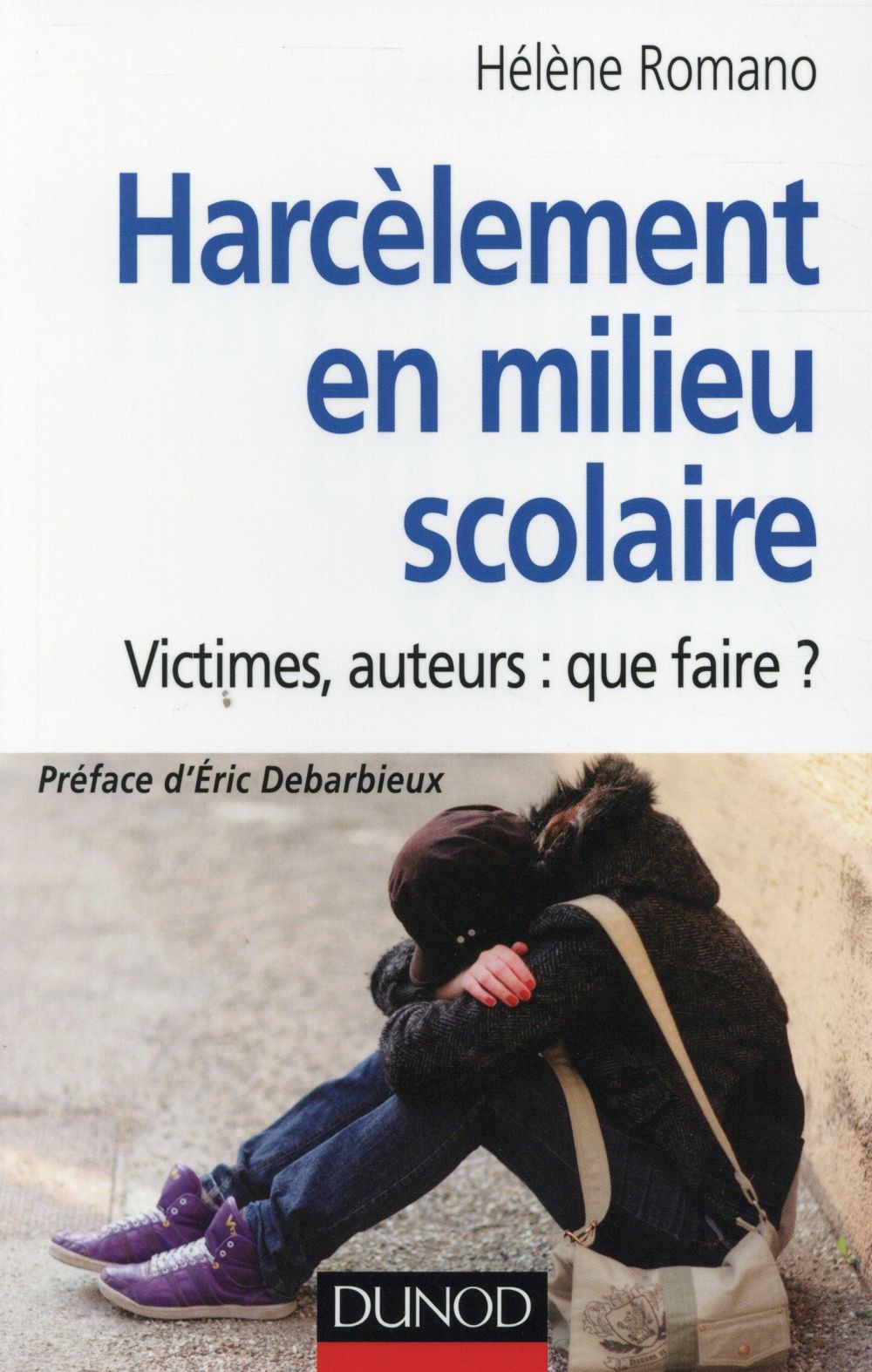 Harcèlement à l'école ; victimes, auteurs : que faire ?