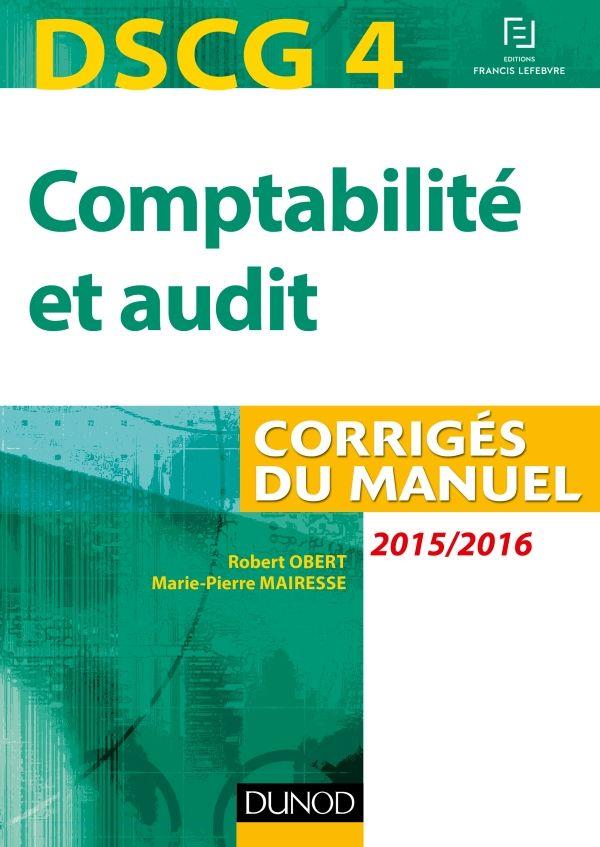 DSCG 4 ; comptabilité et audit ; corrigés du manuel (édition 2015/2016)