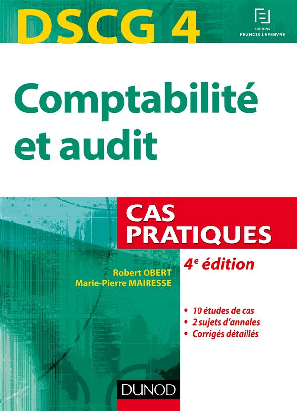 DSCG 4 ; comptabilité et audit ; cas pratique (4e édition)