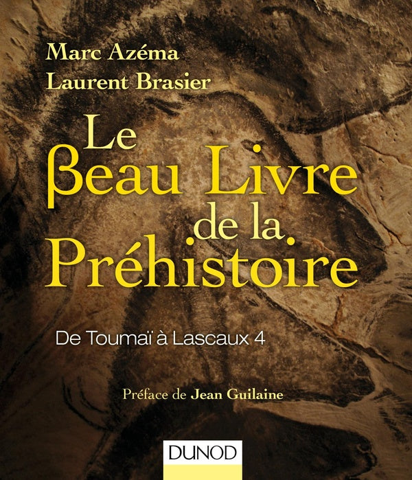 Le beau livre de la Préhistoire ; de Toumaï à Lascaux 4