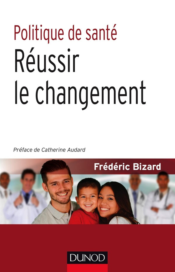 Politique de santé ; réussir le changement