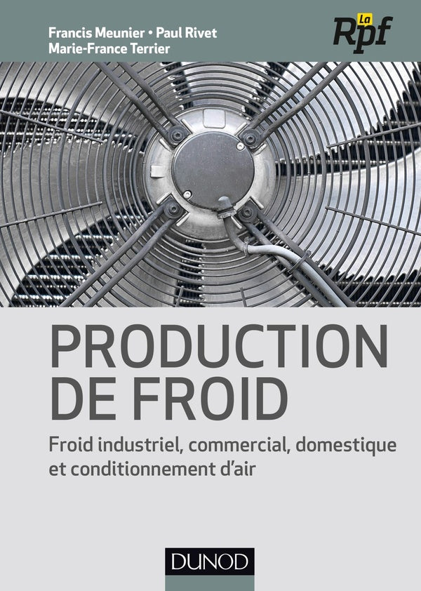 Production de froid ; froid industriel, commercial, domestique et conditionnement d'air