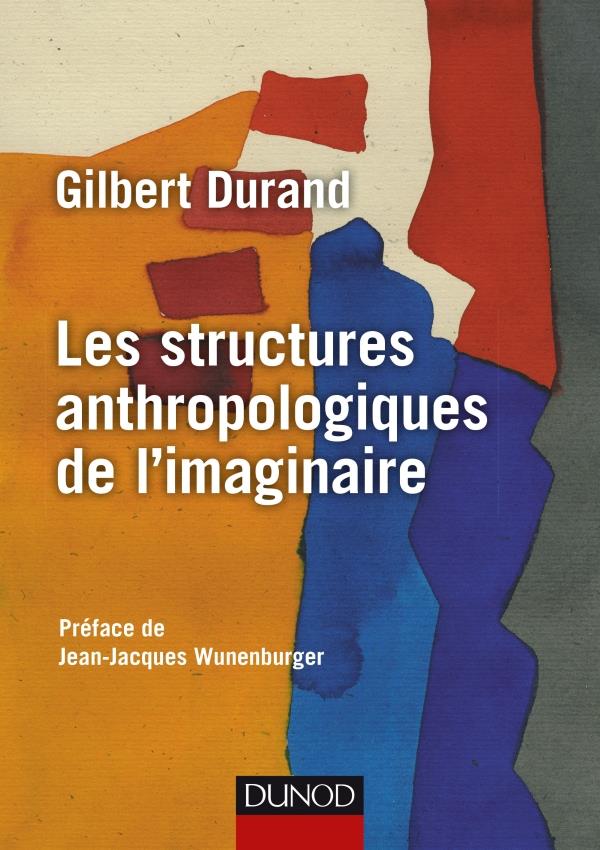 Les structures anthropologiques de l'imaginaire - 12e ed.