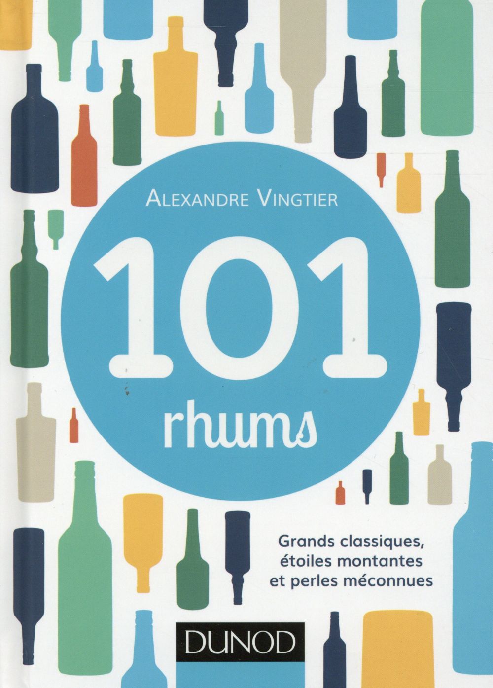 101 rhums ; grands classiques, étoiles montantes et perles méconnues