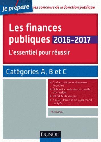 Je prépare : les finances publiques ; l'essentiel pour réussir ; catégories A et B (édition 2016/2017)