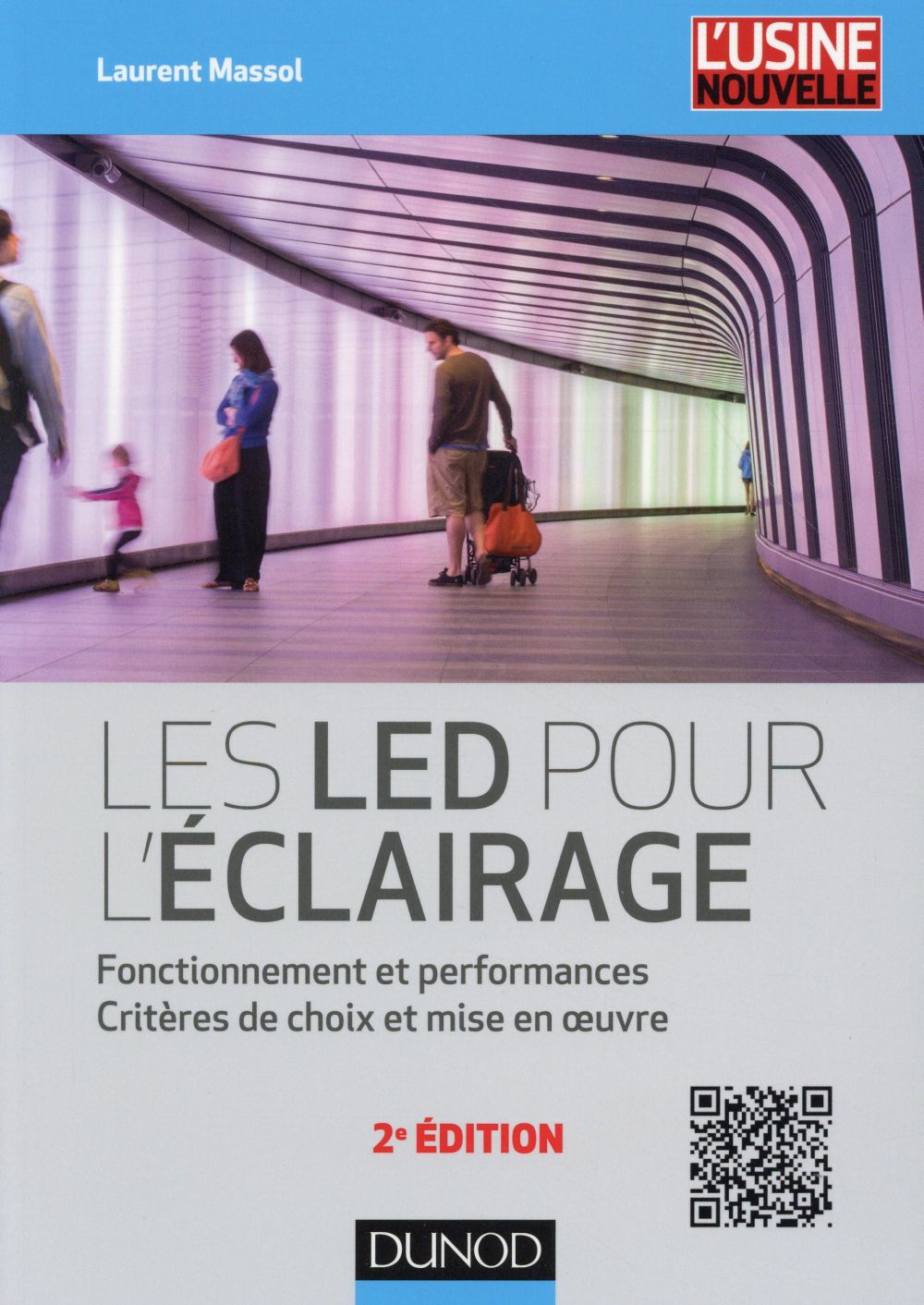 Les LED pour l'éclairage ; fonctionnement et performances ; critères de choix et mise en oeuvre (2e édition)
