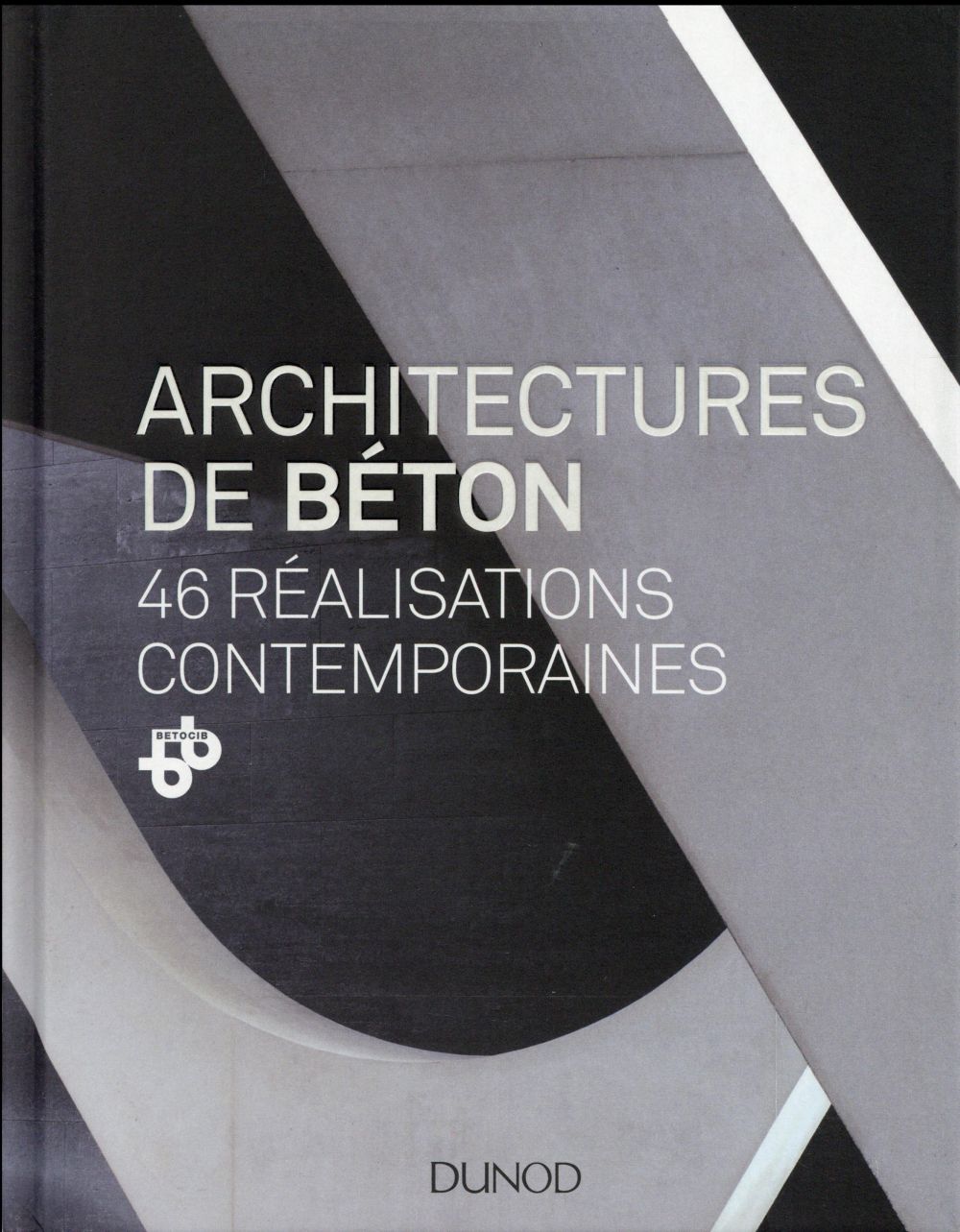 Architectures en béton ; 46 réalisations contemporaines