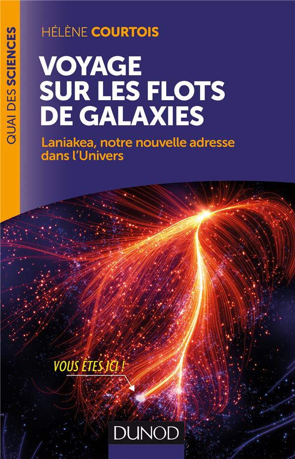 Voyage sur les flots de galaxies ; Laniakea, notre nouvelle adresse dans l'Univers