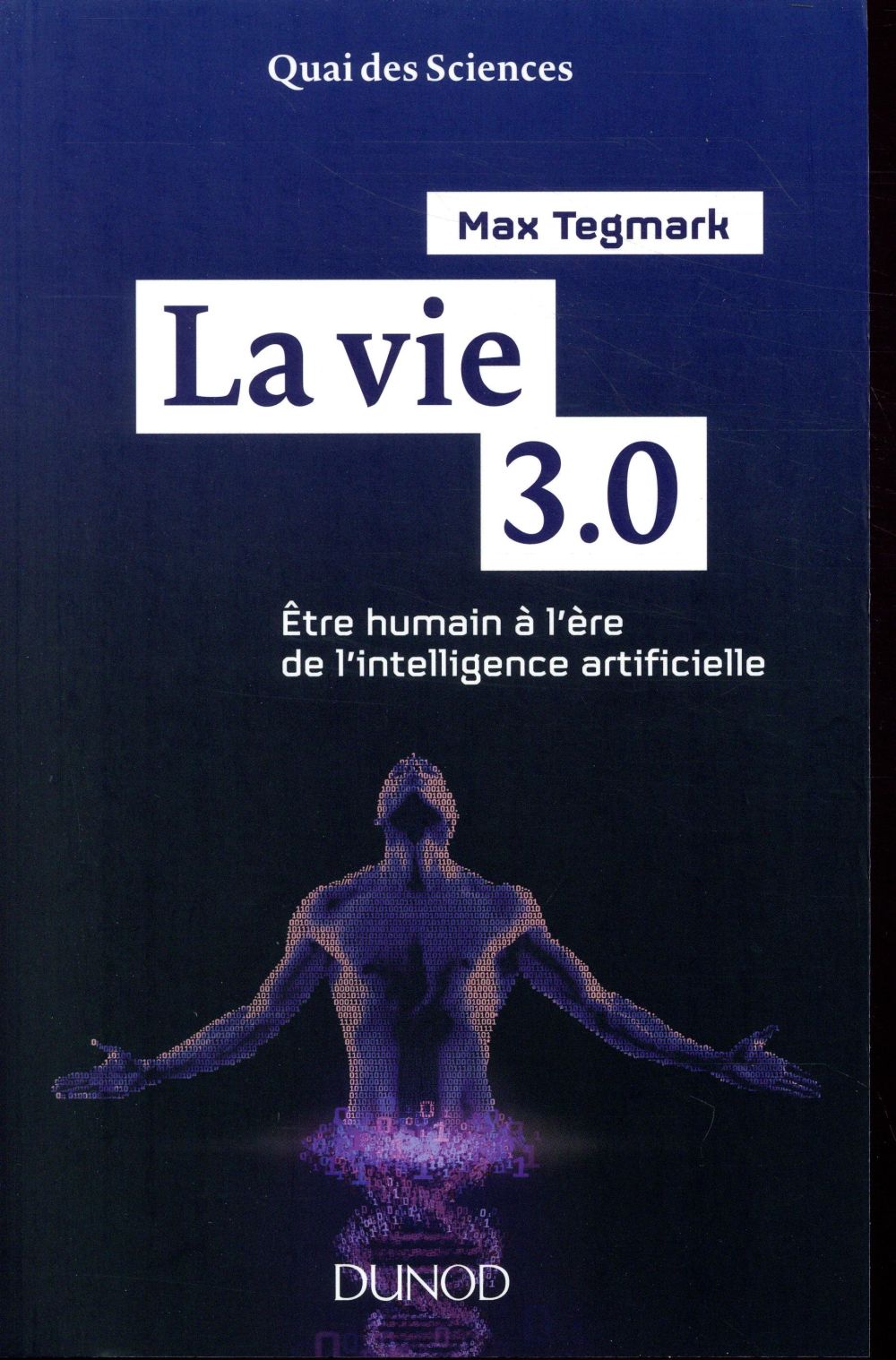 La vie 3.0 ; être humain à l'ère de l'intelligence artificielle