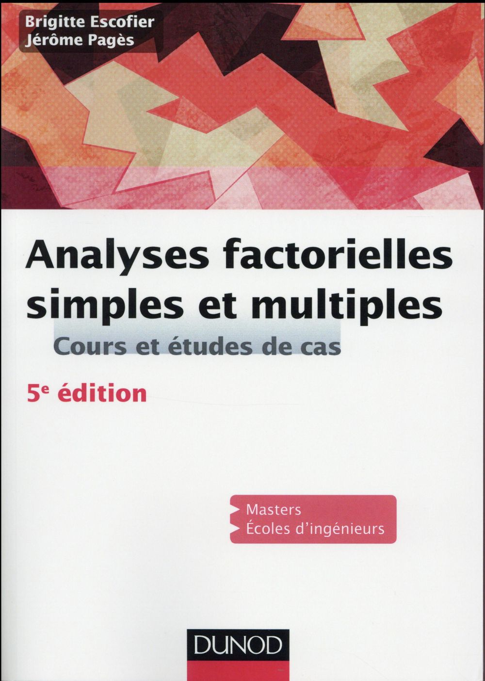 Analyses factorielles simples et multiples : cours et études de cas (5e édition)