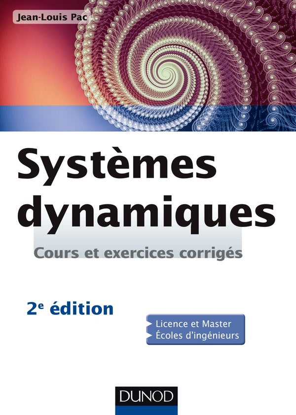 Systèmes dynamiques ; cours et exercices corrigés (2e édition)