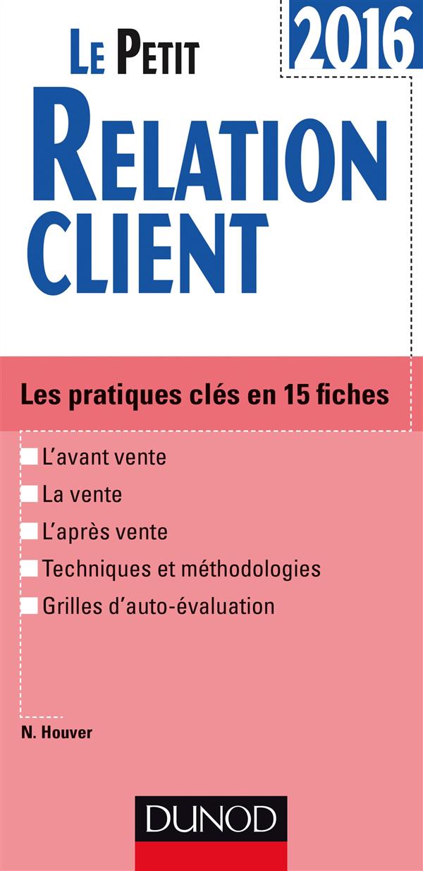 Le petit relation client ; les pratiques clés en 15 fiches (édition 2016)