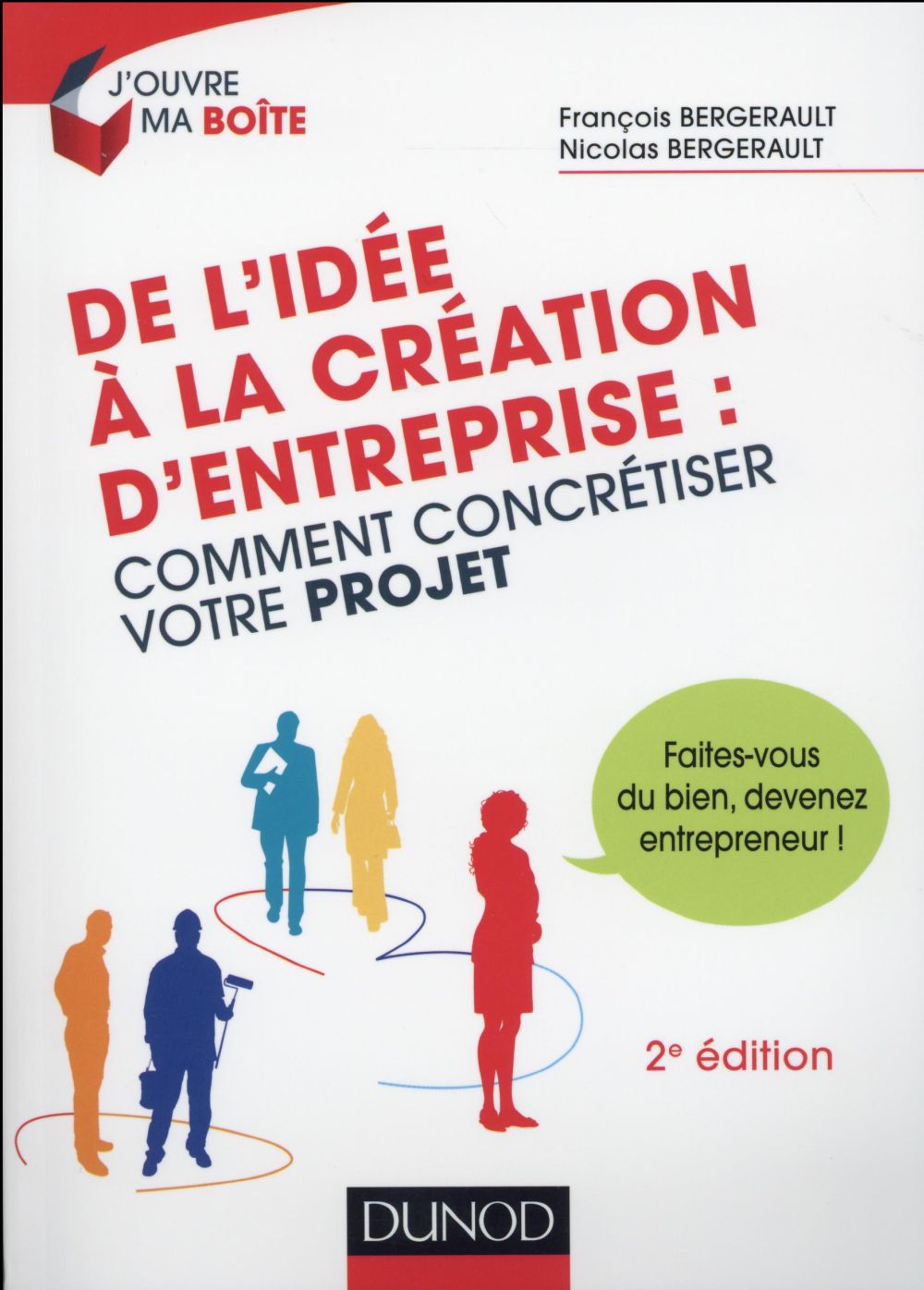 De l'idée à la création d'entreprise ; comment concrétiser votre projet (2e édition)