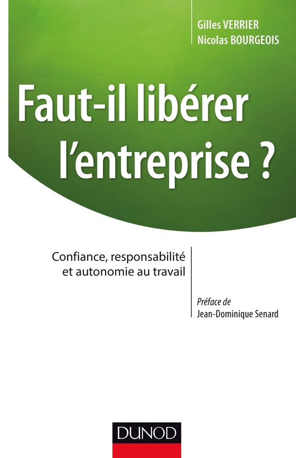 Faut-il libérer l'entreprise ? confiance, responsabilité et autonomie du travail