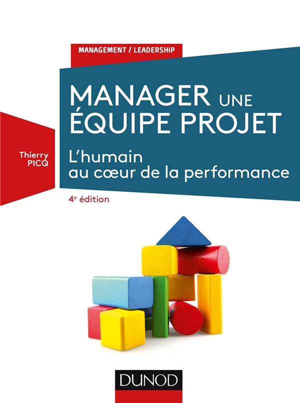 Manager une équipe de projet ; pilotage, enjeux, performance (4e édition)