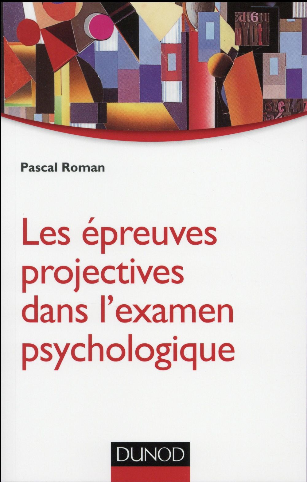 Les épreuves projectives dans l'examen psychologique (2e édition)