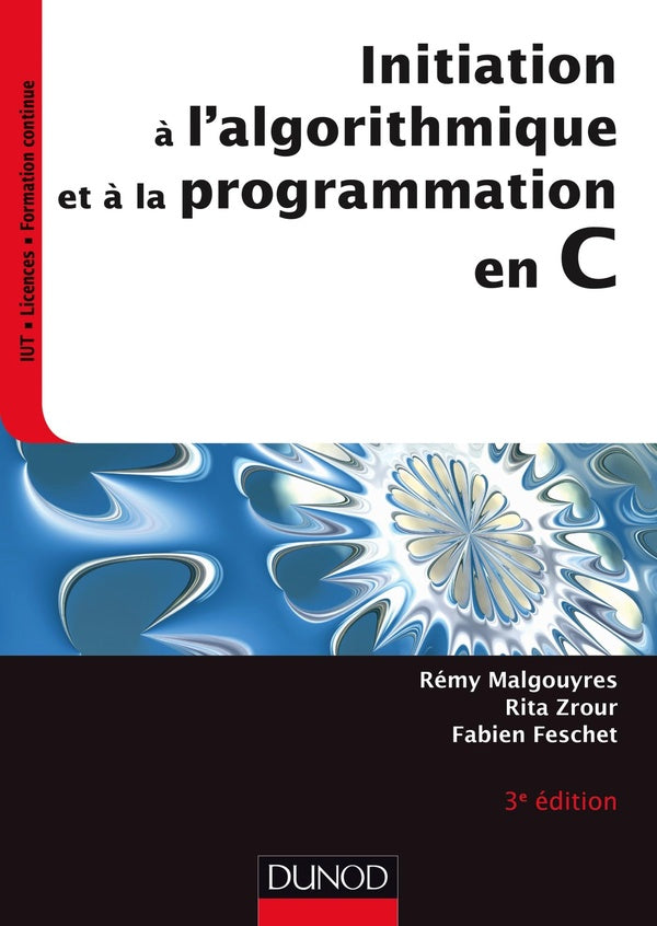 Initiation à l'algorithmique et à la programmation en C (3e édition)