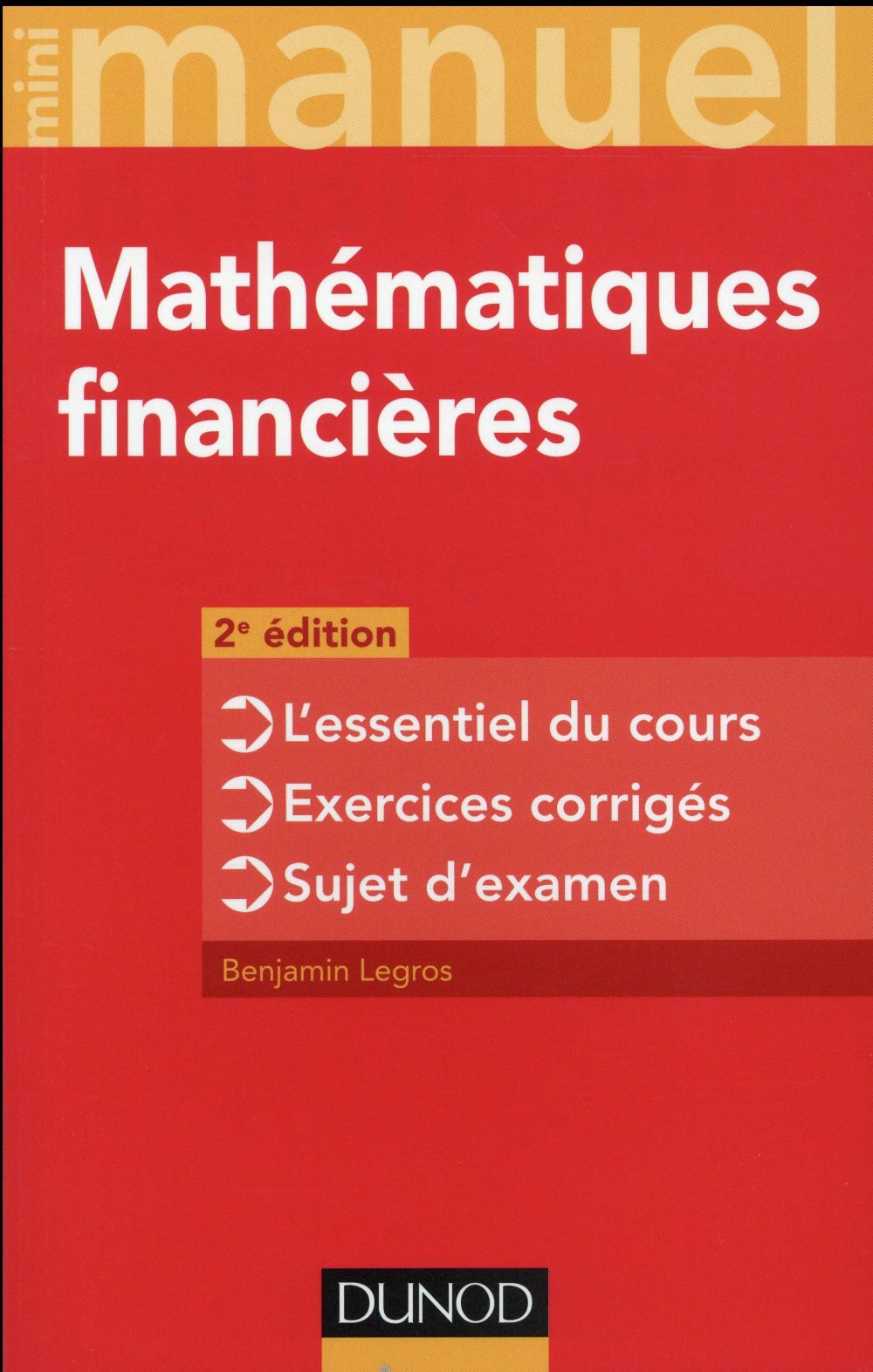 Mini manuel : mathématiques financières ; l'essentiel du cours ; exercices corrigés (2e édition)