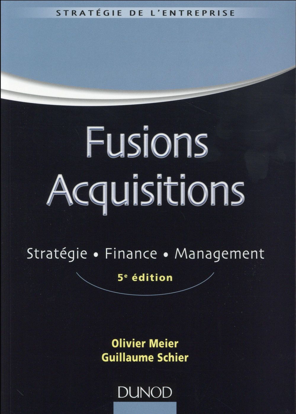Fusions ; acquisitions ; stratégie, finance, management (5e édition)